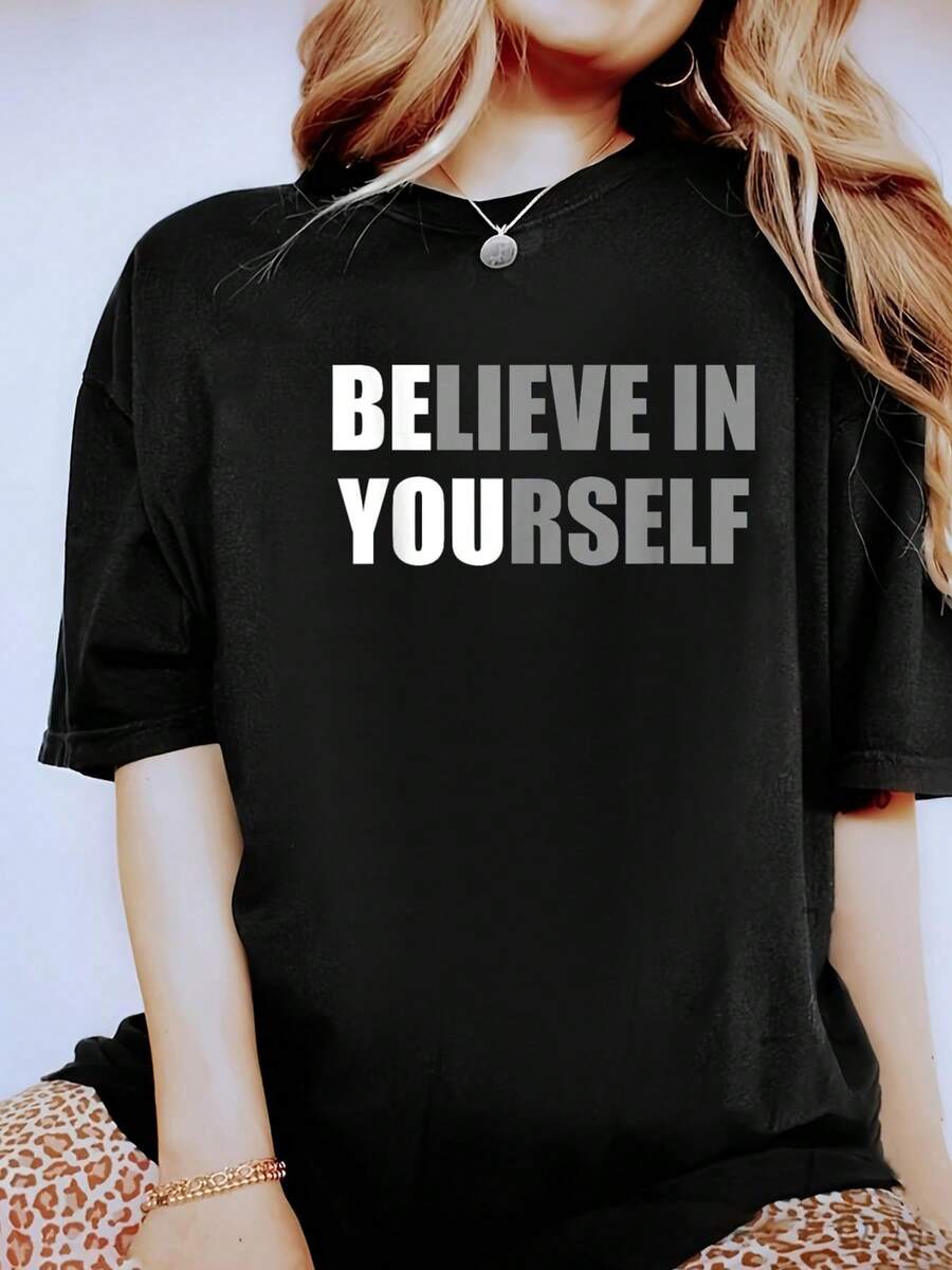 Believe In YoursBe You Motivational Quotes Gift T-Shirt - 100% Cotton Short Sleeve, Casual, Breathable, Comfortable, Summer & Spring Essential - Women's Clothing Printed Graphic Tee For  T-Shirt Lovers