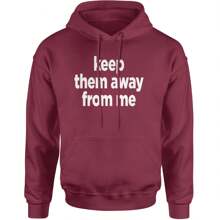 Keep Them Away From Me Adult Hoodie Sweatshirt