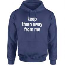 Keep Them Away From Me Adult Hoodie Sweatshirt
