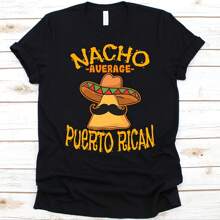 Nacho Average Puerto Rican Shirt, Funny Cinco De Mayo, Gift For Puerto Ricans, Mexican Taco Design For Men And Women, Nacho Lovers, Mustache