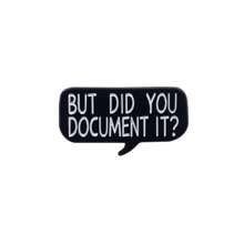 BUT DID YOU DOCUMENT IT? Enamel Pin Lapel Pins Badges On Backpack Women's Brooch Clothes Gift Jewelry Fashion Accessories