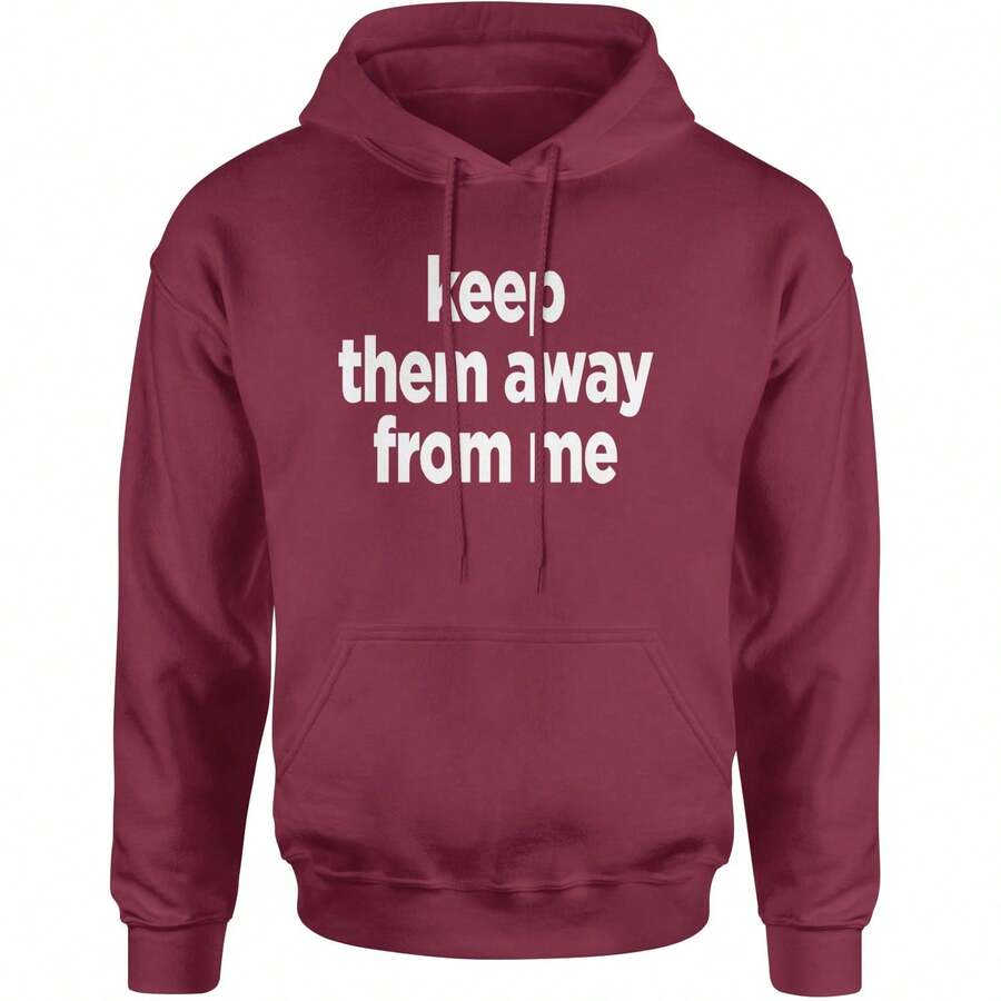 Keep Them Away From Me Adult Hoodie Sweatshirt