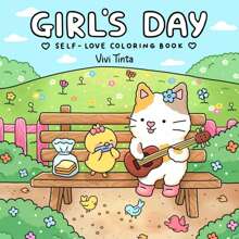 Girl's Day: Self-Love Coloring Book For Adults & Teens Featuring Activities In Everyday Life,Mother's Day,Mom's Gift