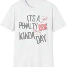 It's A Penalty Box Kinda Day Unisex T-Shirt Funny Sayings T Shirts For Women Funny T Shirts For Men Funny T Shirts For Women - White - View 1