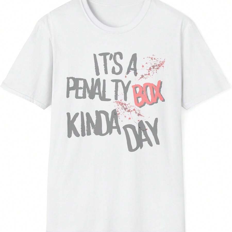 It's A Penalty Box Kinda Day Unisex T-Shirt Funny Sayings T Shirts For Women Funny T Shirts For Men Funny T Shirts For Women - White - View 1