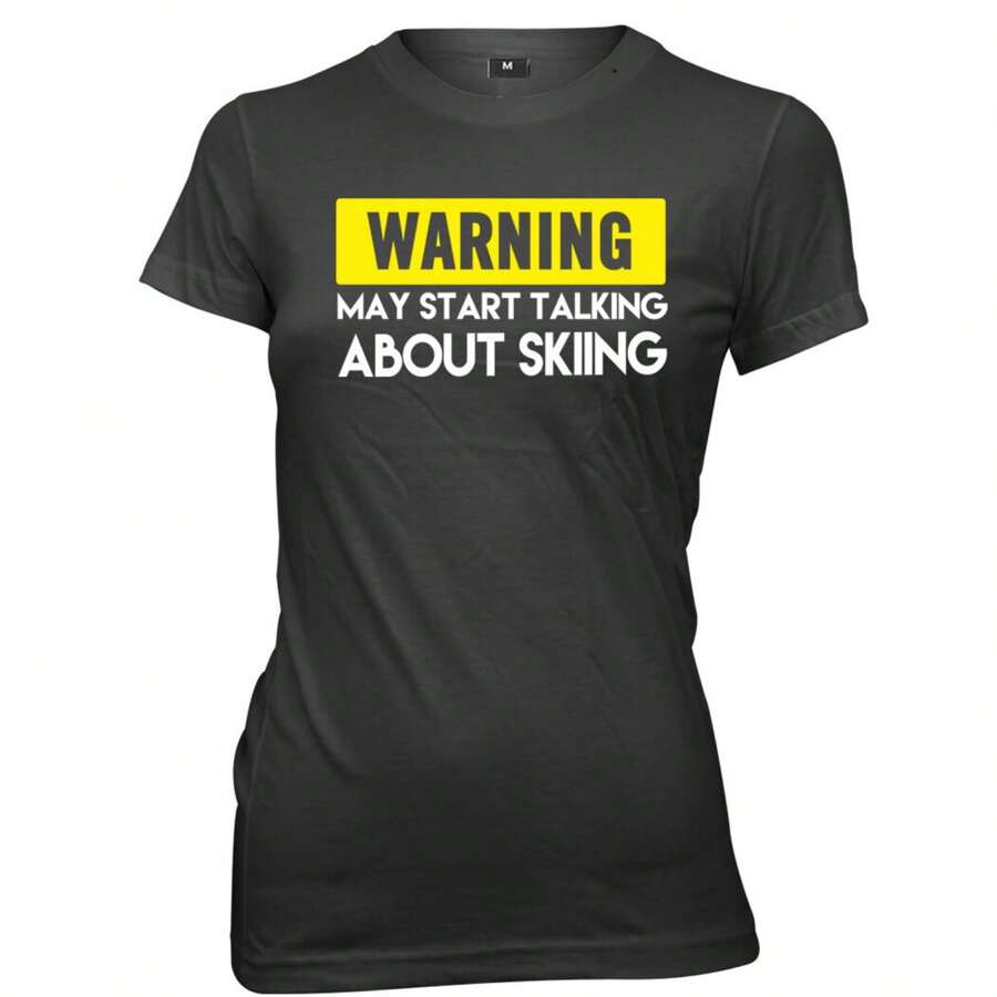 Warning May Start Talking About Skiing Womens Ladies Funny Slogan T-Shirt - Black - View 1