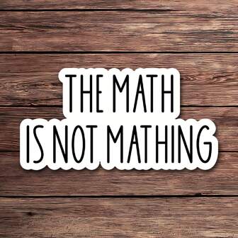 1 PIEZA Pegatina "La matemática no cuadra" - Pegatina de vinilo divertida y sarcástica para laptops, botellas de agua y cuadernos | Pegatina humorística para estudiantes, profesores y trabajadores de oficina | Diseño resistente al agua