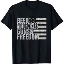 Beer Motorcycles Guns & Freedom Gift T-Shirt 100% Cotton
