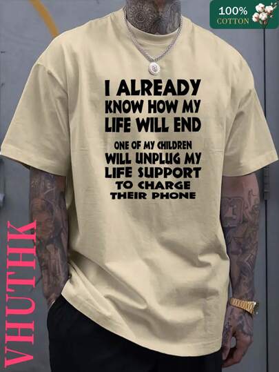 VHUTHK (220 Cotton T-Shirt) Men's Summer Round Neck Short Sleeve Casual Cotton Printed With Letter Print    I ALREADyKNOW HOW MYLIFE WILL END
