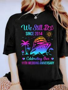 We Still Do 11th Wedding Anniversary 11 Years Married Cruise T-Shirt - 100% Cotton Short Sleeve, Casual, Breathable, Comfortable, Summer & Spring Essential - Women's Clothing Printed Graphic Tee For  T-Shirt Lovers