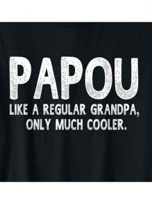 Papou Definition Like Regular Grandpa Only Cooler Funny T-Shirt YYQ 180g