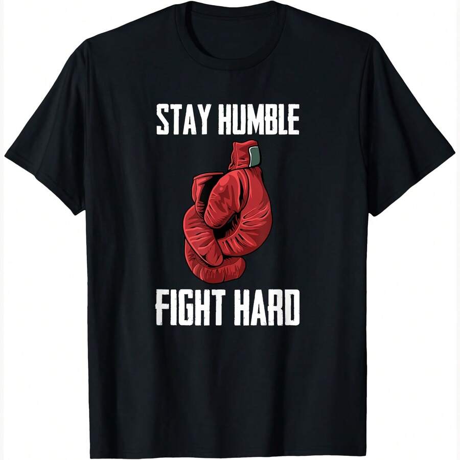 Stay Humble Fight Hard Boxing Gloves - Boxer T-Shirt