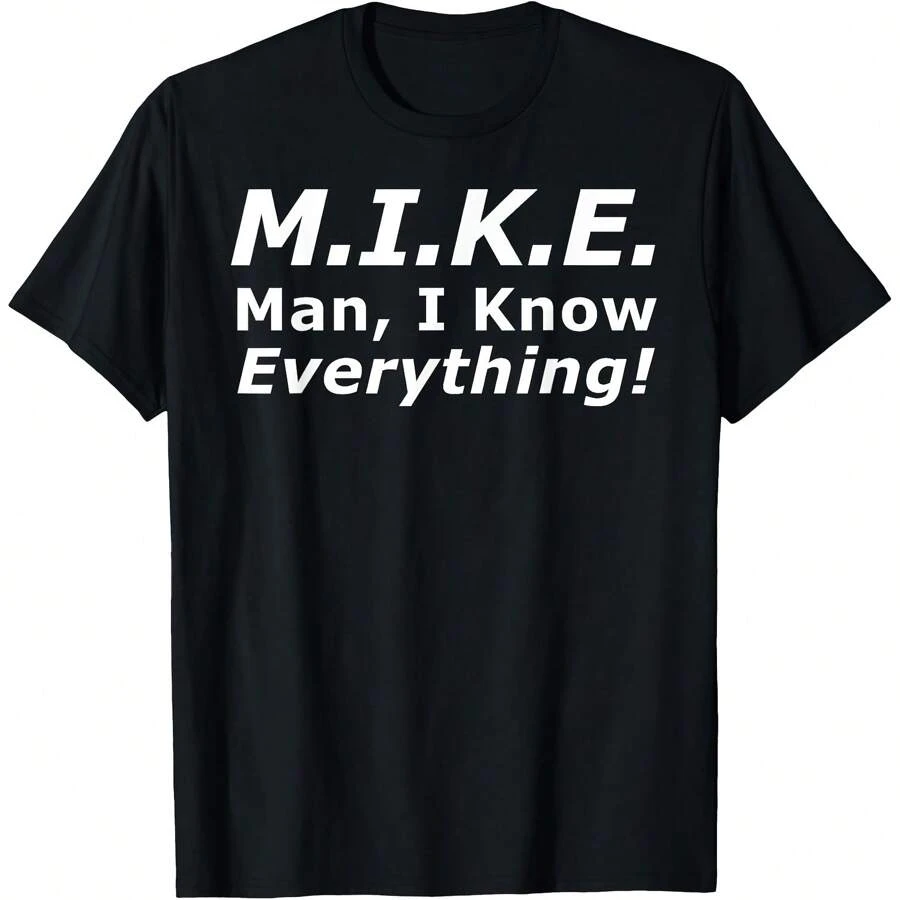 Funny M.I.K.E. MIKE Knows Everything T-Shirt