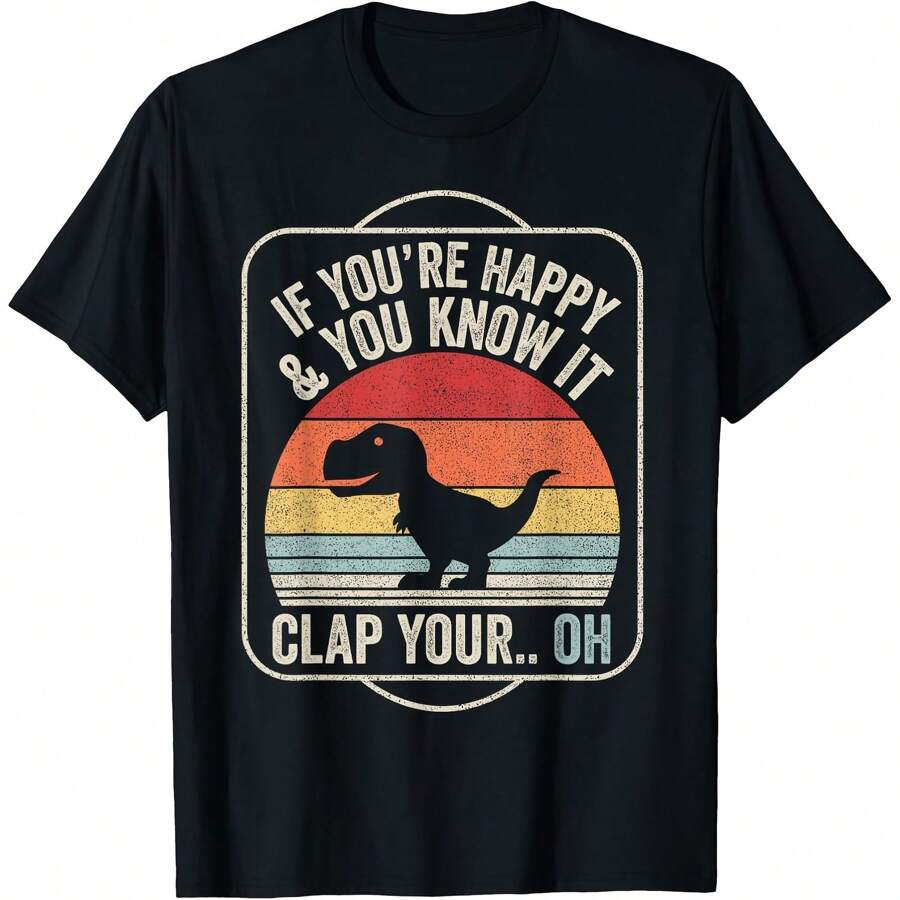 Vintage Retro If You're Happy And You Know It T-Rex Dinosaur T-Shirt