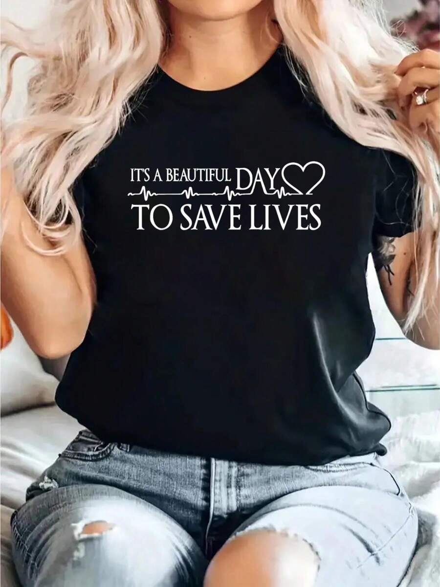 It'S A Beautiful Day To Save Lives T-Shirt T-Shirt Print T-Shirt, Casual Crew Neck Short Sleeve Comfort Tee Top For Spring & Summer, Women'S Clothing