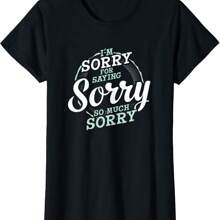 I'm Sorry For Saying Sorry So Much Funny Apology Ladies' Crewneck T-Shirt - 黑色 - 查看 1