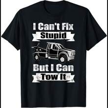 Trucker I Can´T Fix Stupid But I Can Tow It Tow Truck Driver T-Shirt