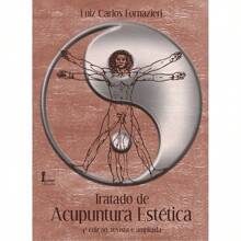 Tratado de Acupuntura Estética - 4ª Edição Revista e Ampliada - Luiz Carlos Fornazier - Livro único - Visão 1