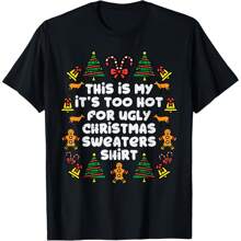 Too Hot Ugly Christmas Sweaters Funny Xmas Men Women Family T-Shirt