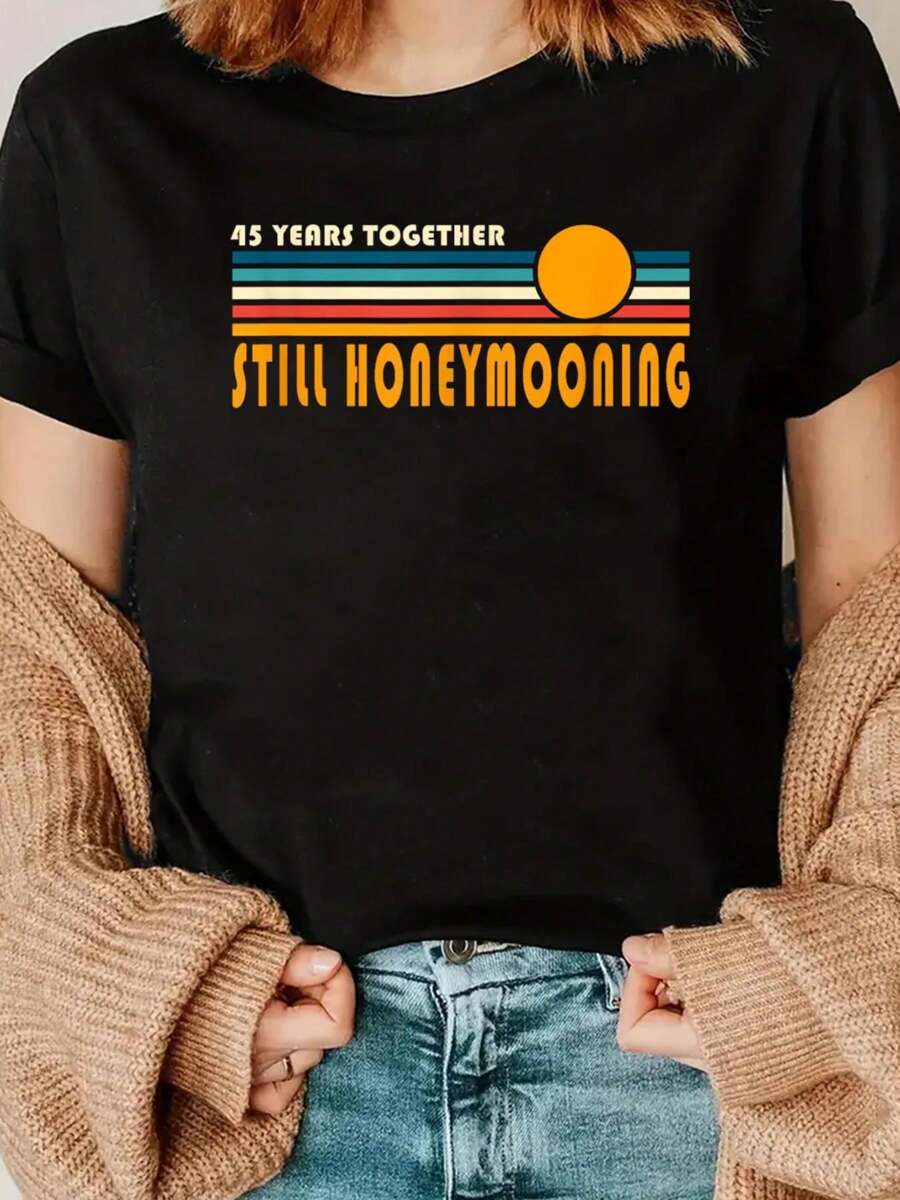 45th Wedding Anniversary 45 Years Together Honeymooning T-Shirt Print Crew Neck T-Shirt For Summer, Women's Soft Short Sleeve Top, Stylish Comfy Tee For Women Graphic Tees