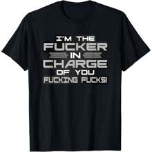 I'm The In Charge Of You Funny T-Shirt