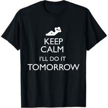 I'LL DO IT TOMORROW Lazy T Shirt T-Shirt