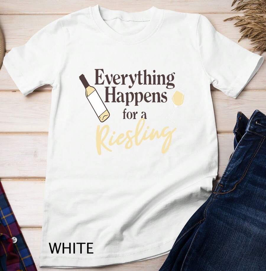 Womens Everything Happens For A Riesling Funny Wine Lover Unisex T-Shirt - White - View 1
