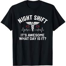It's Awesome What Day Is It Humor Funny Night Shift Nurse T-Shirt - 黑色 - 查看 1