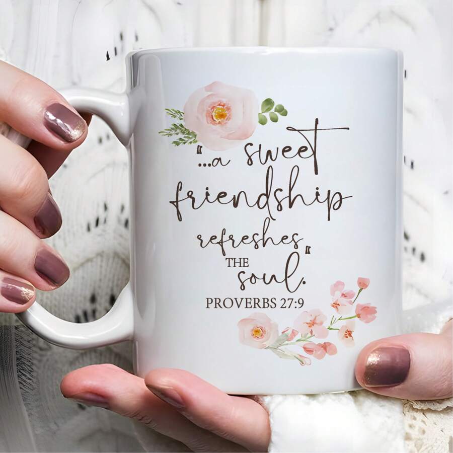 Friendship Coffee Mug, A Sweet Friendship Refreshes The Soul Proverbs 27:9, Encouraging Christian Friend Mug For Women, Best Friend Birthday Gifts, Christmas Gifts, Ceramic Cup 11 Oz - White - View 1