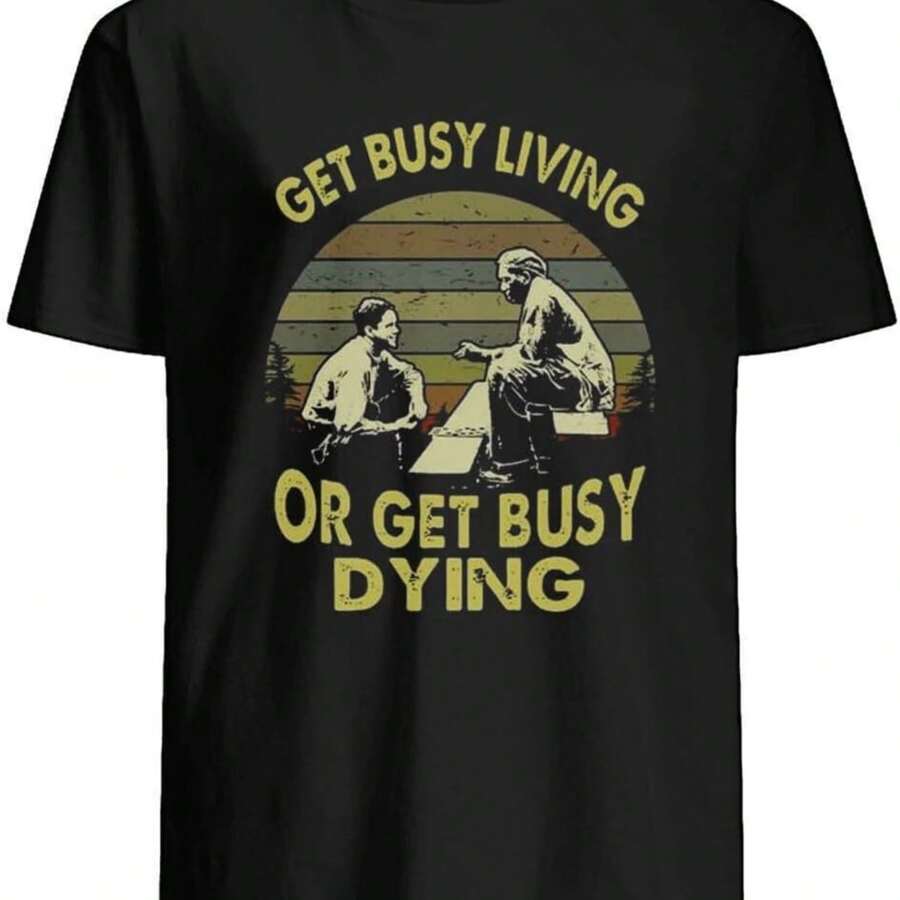 Get Busy Living Or Get Busy Dying The Shawshank Redemption Film T-Shirt - Black - View 1