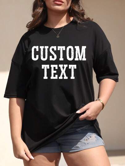 Customized Loose Fit Women T-Shirt, Personalize With Your Text/Birthday Wishes/Interesting/Meaningful Message, Plus Size Casual Crew Neck Tee For Plus Size Ladies, Customizable Graphic Tee, Black Tops For Women, Anniversary Gift, Valentine's Day Gift, Birthday Gift, Best Friend Gift, Summer Women Tops