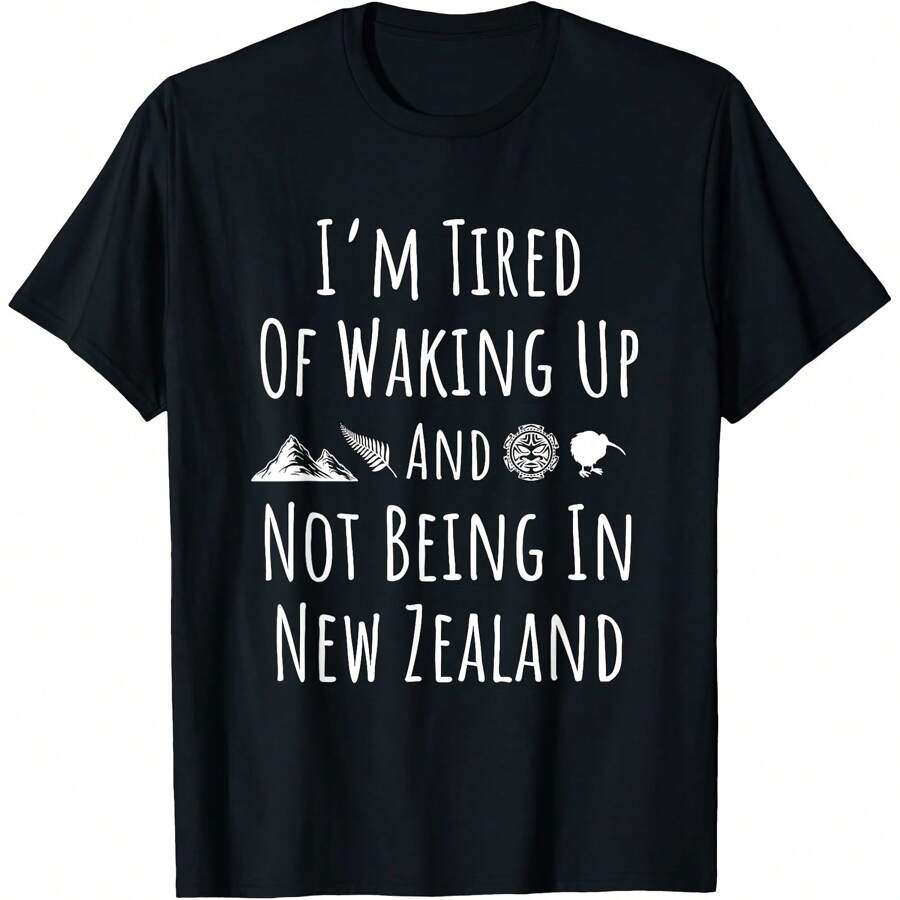 I'm Tired Of Waking Up And Not Being In New Zealand Kiwi T-Shirt Women's T Shirts Women's Plus Size Graphic Tee