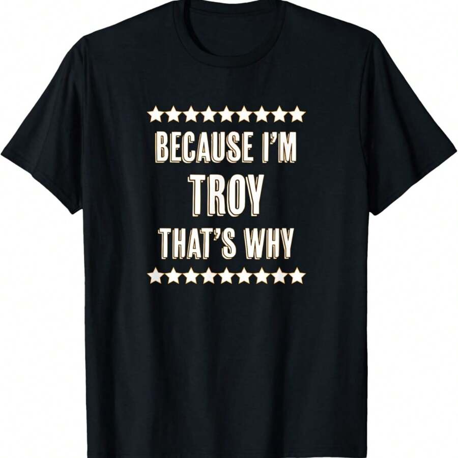 Because I'm - TROY - That's Why Funny Name Gift - T-Shirt - Black - View 1
