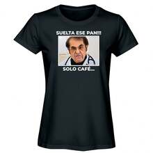 Playera De Mujer con Estampado  Suelta es Pan, Solo Café | Prenda entallada y de Tela Delgada 100% algodón - Negro - Ver 2