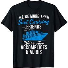Were More Than Just Cruising Friends Were Accomplices Alibis T-Shirt Women's Plus Size Graphic Tee - màu đen - Xem 1