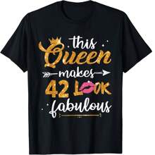 This Queen Makes 42 Look Fabulous Birthday Queen Gift T-Shirt