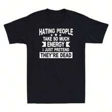 Hating People Take So Much Energy I Just Pretend They're Dead  T-Shirt - 黑色 - 查看 1