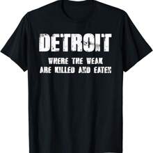 NEW! Where The Weak Are Killed & Eaten Funny Saying Cool T-Shirt - MADE IN USA