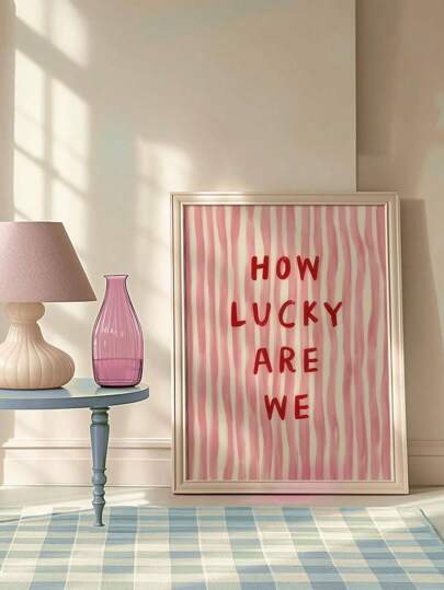 1幅无框“我们真幸运”励志语录海报，粉色极简条纹可爱正能量帆布墙画，防水帆布画，客厅、卧室、浴室、办公室、走廊、厨房装饰礼品画