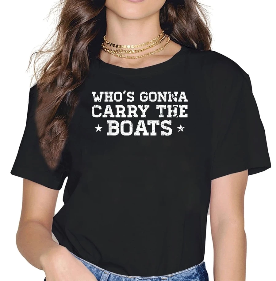 Who's Gonna Carry The Boats Motivational Shirt T-Shirt - màu đen - Xem 1