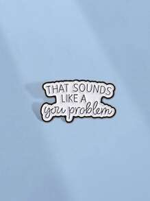 1 chiếc ghim cài áo tráng men "Nghe có vẻ là vấn đề của bạn" (Sounds Like A You Problem), ghim cài áo/ba lô với câu nói châm biếm hài hước, phụ kiện thời trang, quà tặng cho bạn bè. - Đen và trắng - Xem 8