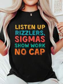 Listen Up Rizzlers, Sigmas Show Work No Cap - Funny Teacher T-Shirt Print Round Neck Cotton T-Shirt, Summer Women's Tops, Gift