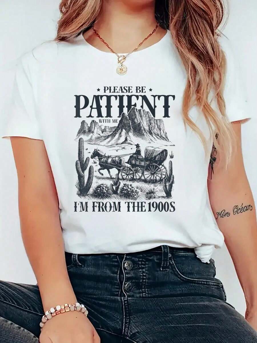 Vintage Please Be Patient With Me I'm From The 1900s T-Shirt Print T-Shirt, Casual Crew Neck Short Sleeve Comfort Tee Top For Spring & Summer, Women's Clothing
