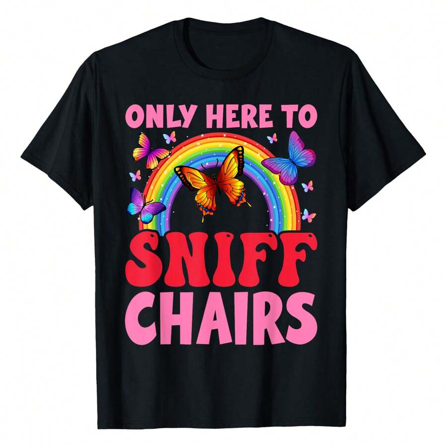 Funny Embarrassing Inappropriate Only Here To Sniff Chair T-Shirt Women's Tee - màu đen - Xem 1