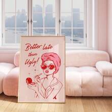 1pc Art Deco Modern Fashion Poster "Better Late Than Ugly" - Canvas Wall Hanging Decor - For Bathroom, Bedroom, Dining Room - Frameless Portrait Wall Art Print - Perfect Gift For Art Lovers & Home Decor Enthusiasts