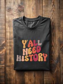 Y'all Need History Shirt, History Teacher T-Shirt, Archaeologist Tee, History Major Shirts, Professor T-Shirts, Historian Lover Tees TT752 - Black - View 1