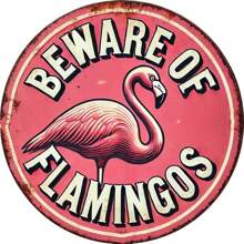 1pc 2D Vintage Style Warning Flamingo Sign - 8x8 Inch Metal Wall Decor, Suitable For Bedroom, Kitchen, Dining Room, Bar - Unique Easy-Hang Design, Durable For Indoor And Outdoor Use, Applicable For Home, Garden, Cafe, Gallery, Gym, Garage, Round Sign With Floral And Bird Design, Random Hole Positions