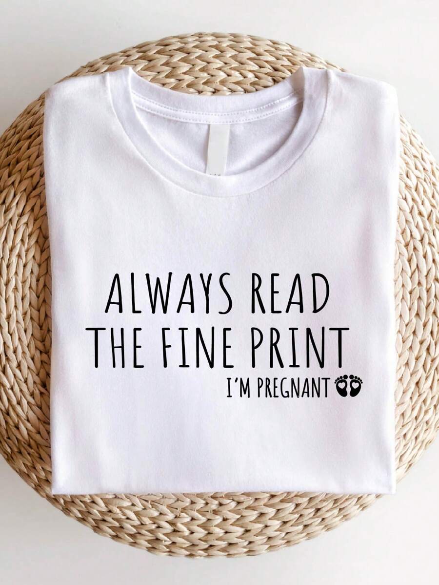 Always Read The Fine Print Shirt, I'm Pregnant T-Shirt, Pregnancy Announcement Tee, Pregnant Gift, Pregnancy Reveal Shirts, Baby Reveal T-Shirts, Baby Shower Tees. SD-2493