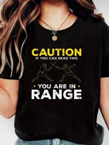 Fencing Fencer Caution If You Can Read This You Are In Range,Fashion Casual T-Shirt, Short Sleeve Crew Neck Shirt,Cotton Top For Women