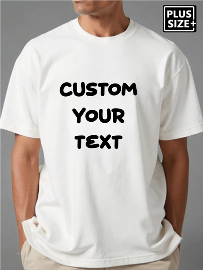 Plus Size Customized Text Men's T-Shirt, Input Your Text/Blessing/Funny/Message, Holiday Gift, Valentine's Day/Birthday/Anniversary Custom Text, Team Building, Music Festival, Gift For Him, Party